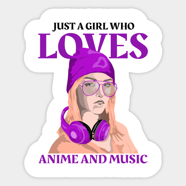 Just A Girl Who Loves Anime And Music Sticker by Art master